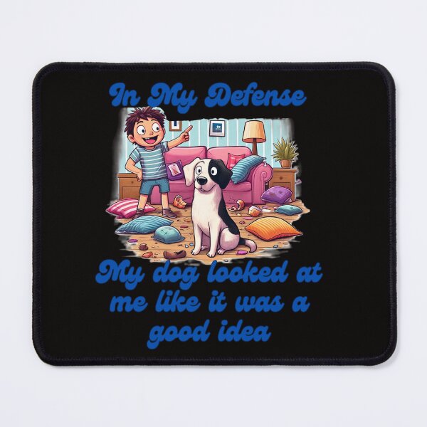 Item preview, In My Defense, My dog looked at me like it was a good idea. Funny Dog Meme Design designed and sold by Jim Stephens.