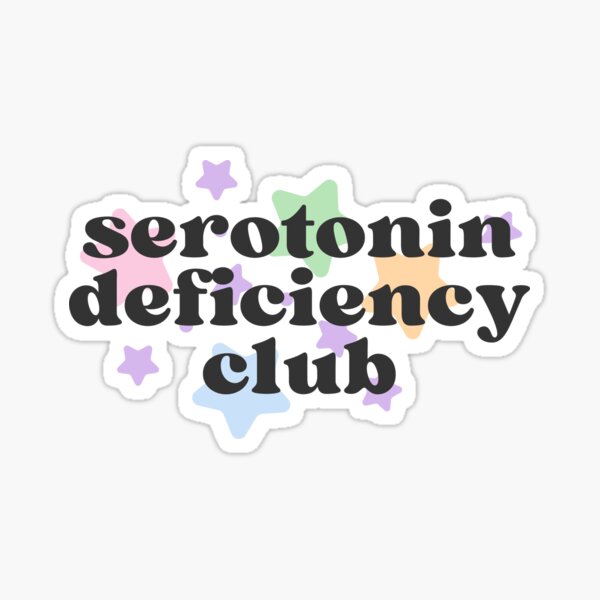 Item preview, serotonin deficiency club designed and sold by Kylie Kenney.