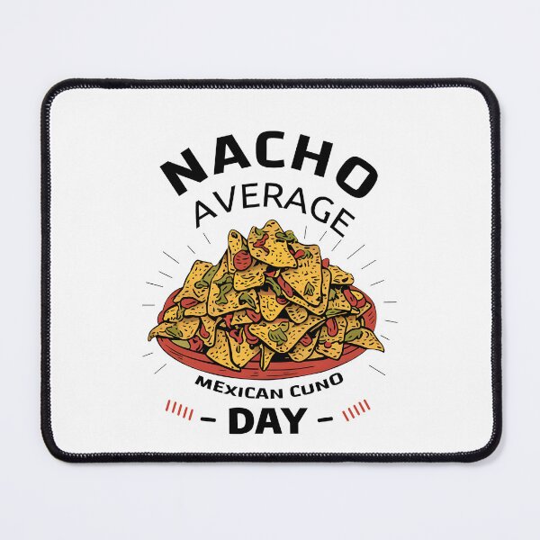 Item preview, Nacho Average Day designed and sold by Dazzle-Sizzle.