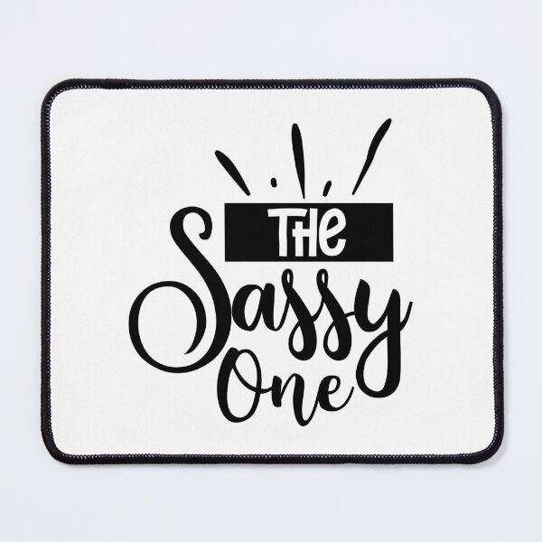 Item preview, The Sassy One designed and sold by slicksdesigns.