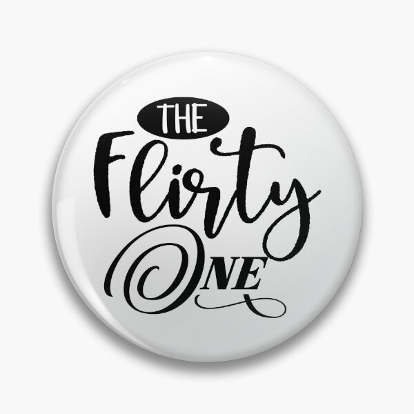 Item preview, The Flirty One designed and sold by slicksdesigns.