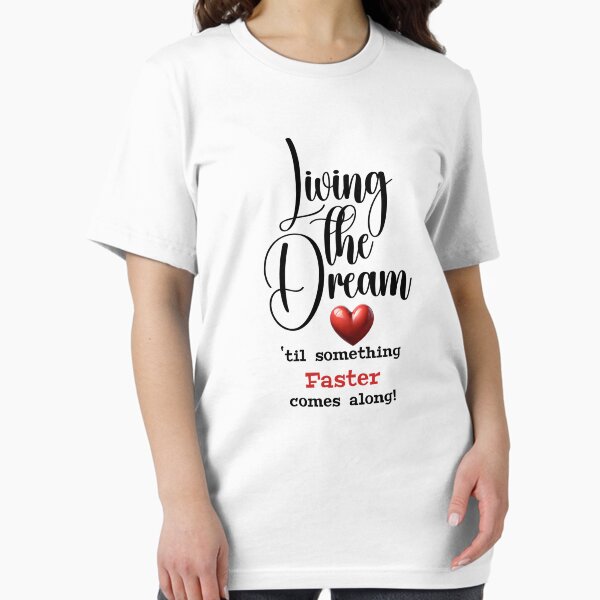 Item preview, Living the Dream til Something Faster Comes Along designed and sold by InOurShop.