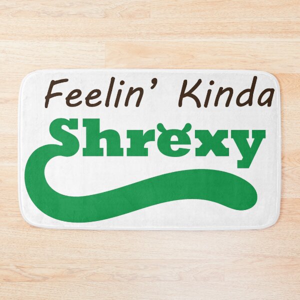 Item preview, feelin kinda shrexy designed and sold by cgbyrd.