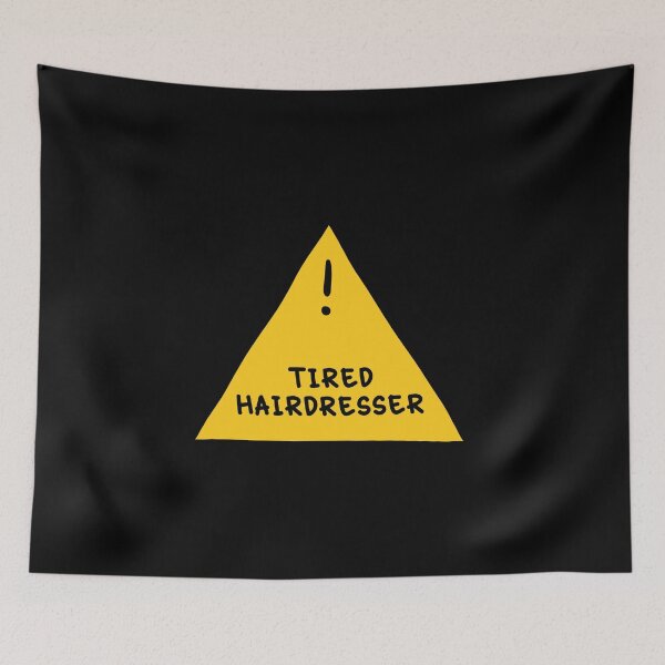 Item preview, ⚠ Tired Hairdresser ⚠ designed and sold by orlumbuspirate.