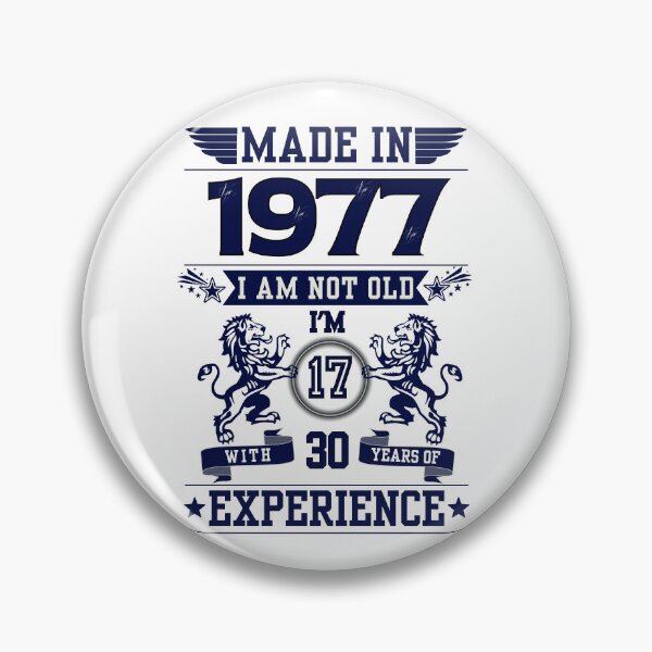 Item preview, MADE IN 1977 I AM NOT OLD I AM 17 WITH 30 YEARS OF EXPERIENCE | Classic Birthday Funny Typographic Art designed and sold by CanvasThread.