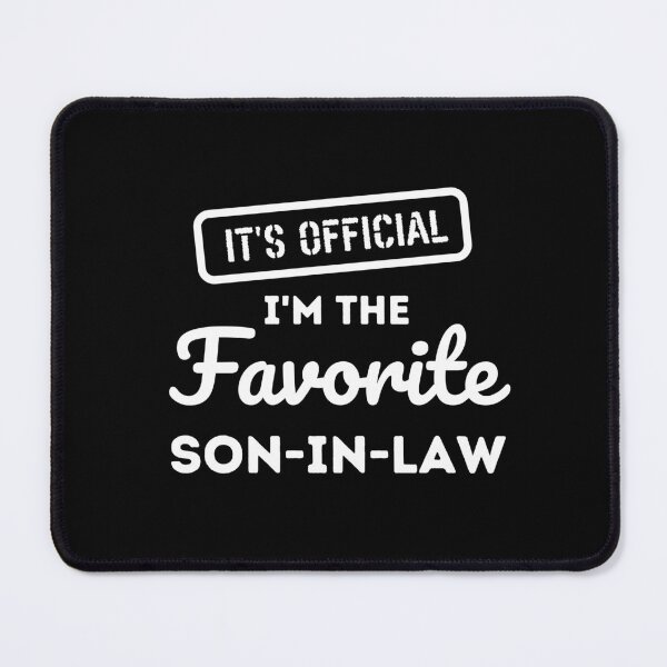 Item preview, It's Official I'm the Favorite Son In Law designed and sold by RareBunny.
