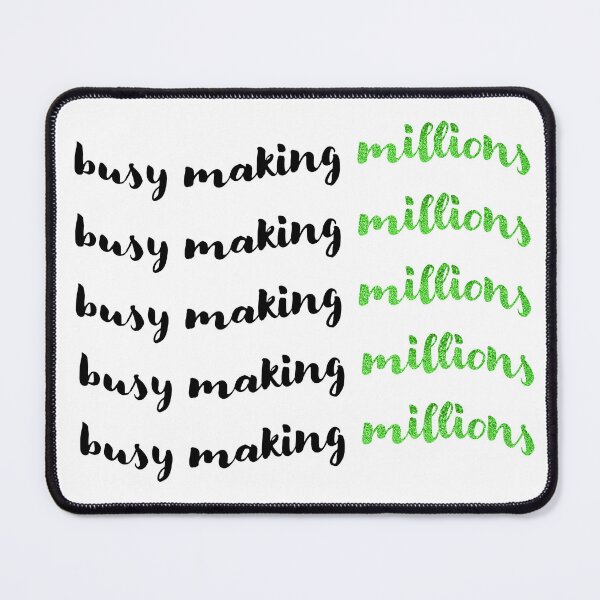 Item preview, busy making millions designed and sold by Candace Ann.
