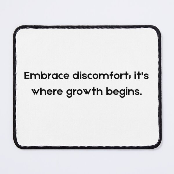 Item preview, Embrace discomfort ;it's where growth begins designed and sold by DaringDesigns19.