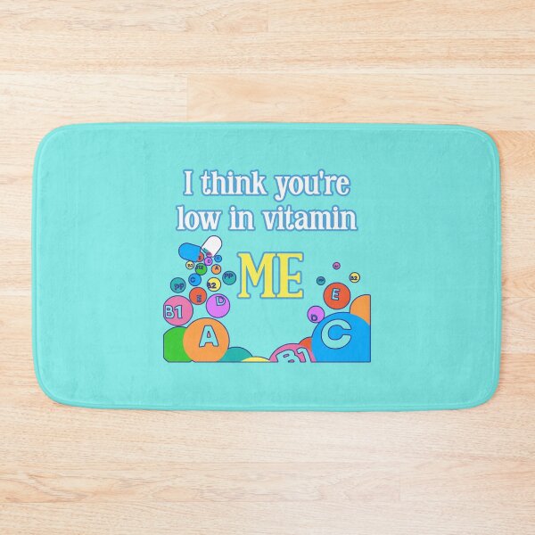 Item preview, I think you're low in vitamin me. Funny vitamin humor. designed and sold by JoyOfHopeStore.