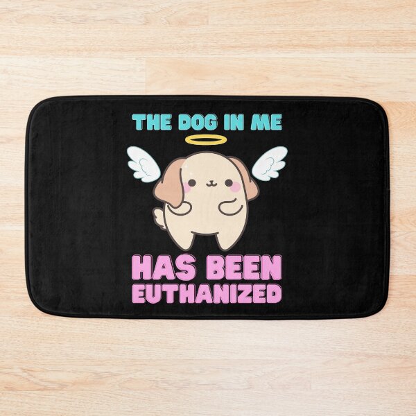 Item preview, The dog in me has been euthanized lab designed and sold by SleepingFoxy.