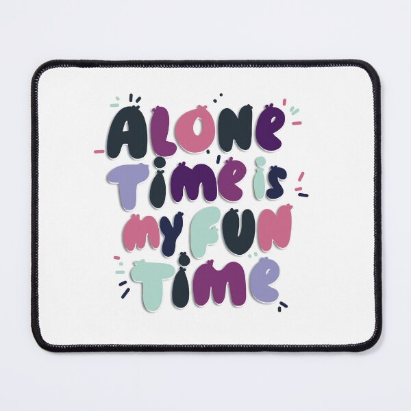 Item preview, Alone time is my fun time introvert feelings designed and sold by M.lodhi.