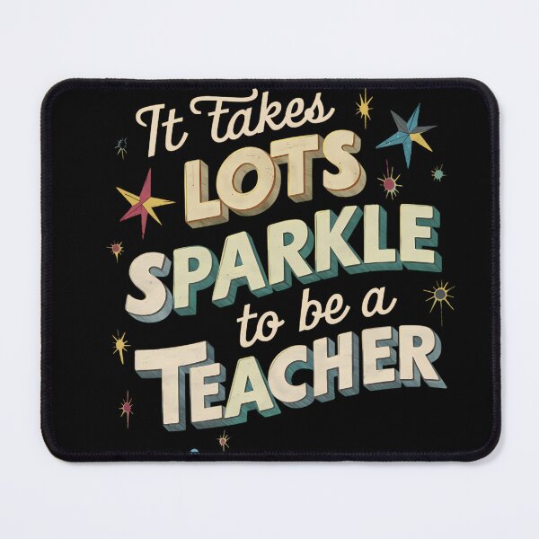 Item preview, It Takes Lots Of Sparkle To Be A Teacher designed and sold by PeelZinc.