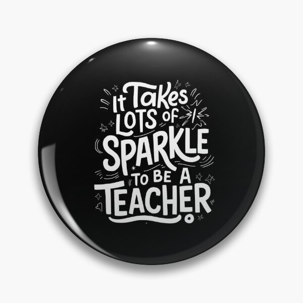 Item preview, It Takes Lots Of Sparkle To Be A Teacher designed and sold by PeelZinc.