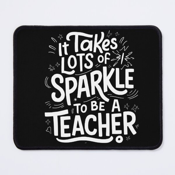 Item preview, It Takes Lots Of Sparkle To Be A Teacher designed and sold by PeelZinc.
