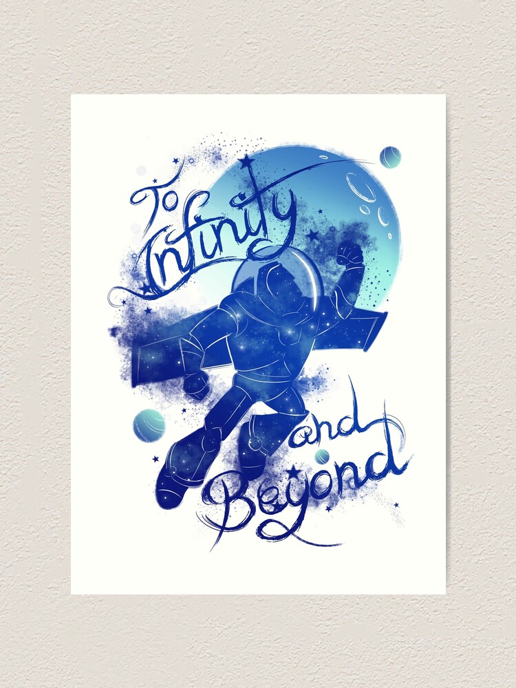 To infinity..and beyond! Art Print for Sale by Daisyart-lab