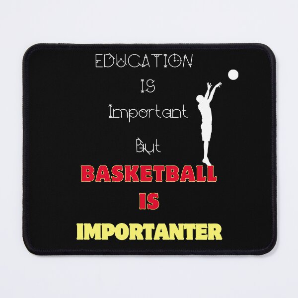 Item preview, Education is Importnat but basketball is importanter designed and sold by Belweder.