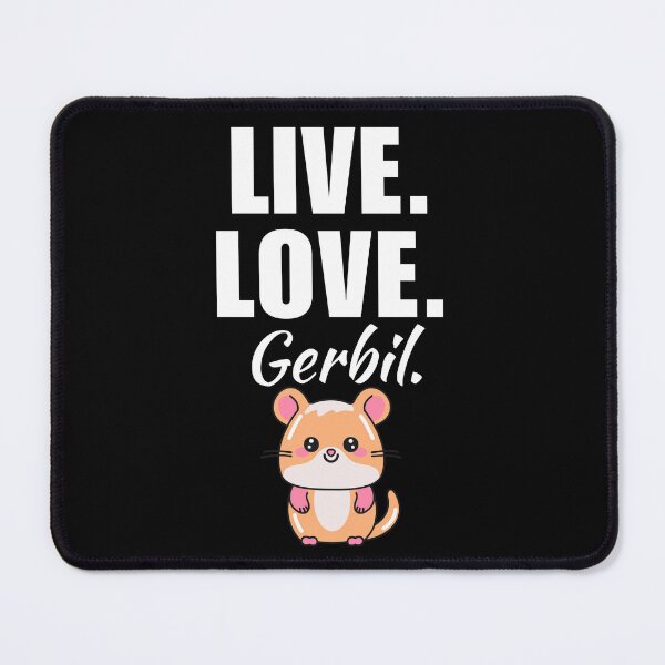Item preview, Live, love, gerbil. Gerbil mom or dad quote or saying for those who love this cute pet designed and sold by NBSStore.