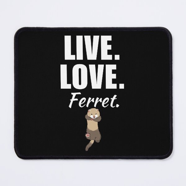 Item preview, Live, love, ferret. Funny ferret pet mom or dad quotes or sayings for cute ferret lady designed and sold by NBSStore.