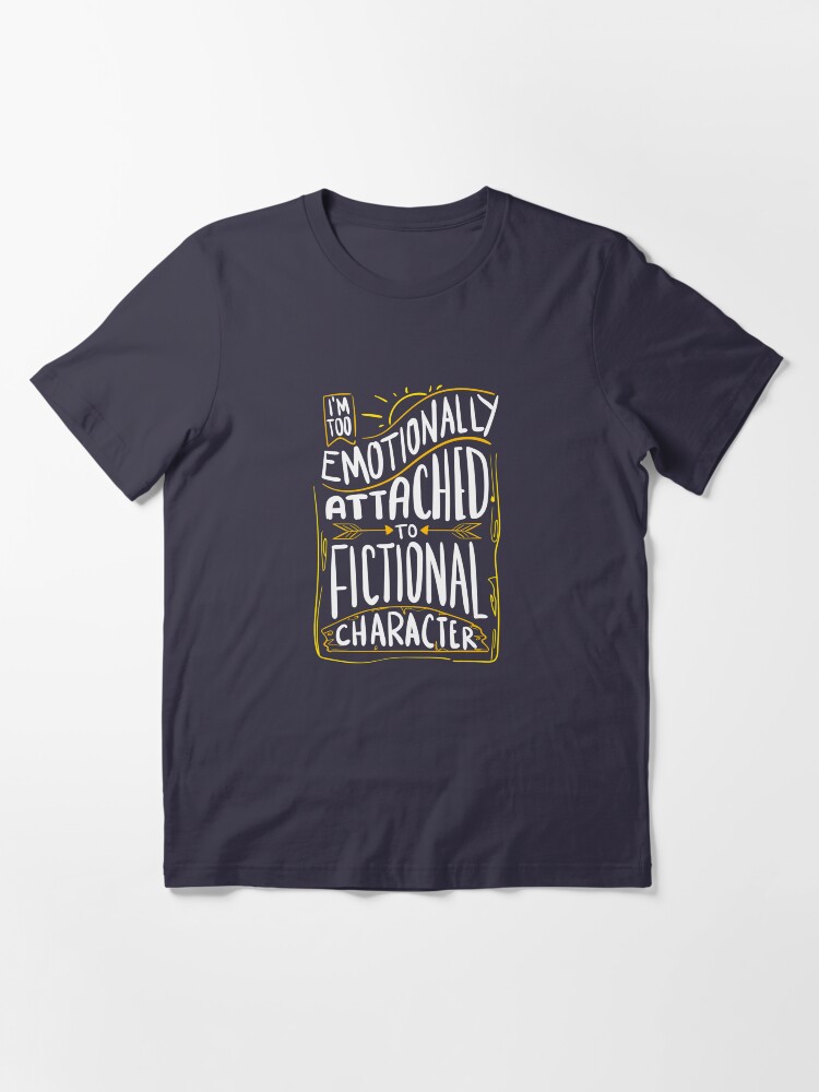 Alternate view of Emotionally Attached To Fictional Characters - Furry Fandom Gift Essential T-Shirt