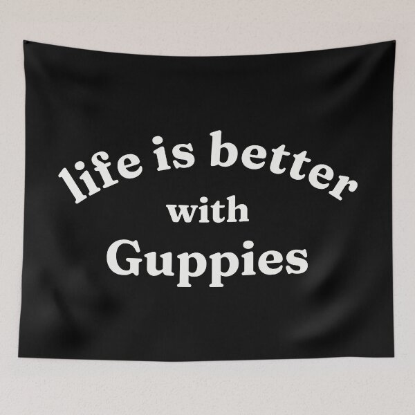 Item preview, Life is better with Guppies designed and sold by FieldScent.