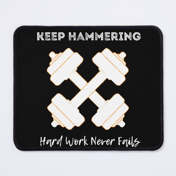 Item preview, Keep hammering, Hard Work Never Fails - motivative gifts for weight lifters designed and sold by alczar.