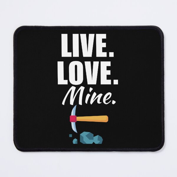 Item preview, Live, love, mine. Funny miner job or profession quote or saying for miner dad or husband designed and sold by NBSStore.