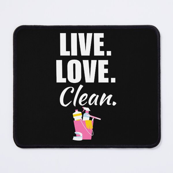 Item preview, Live, love, clean. Funny cleaning team saying or quote, housekeeper mom or wife, cleaner occupation designed and sold by NBSStore.