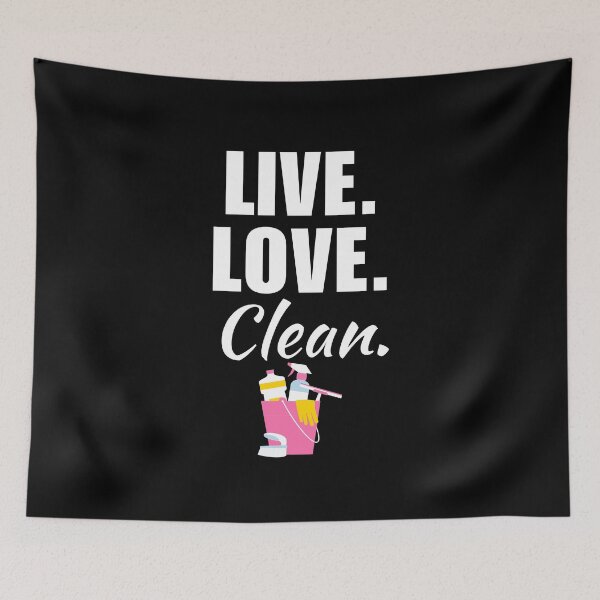 Item preview, Live, love, clean. Funny cleaning team saying or quote, housekeeper mom or wife, cleaner occupation designed and sold by NBSStore.