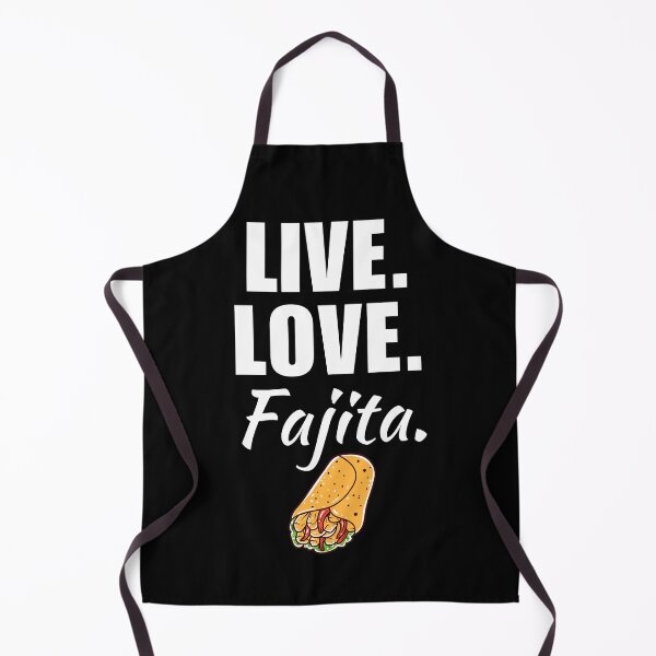 Item preview, Live, love, fajita. Tex mex texas mexican tortilla food lover designed and sold by NBSStore.