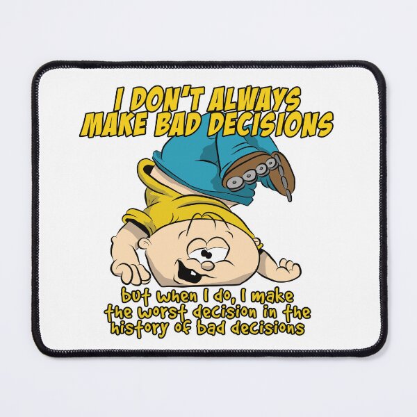 Item preview, History of bad decisions designed and sold by waynebrinkley.