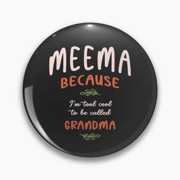 Item preview, Meema Because I'm Too Cool To Be Called Grandma - Mother's Day designed and sold by cidolopez.