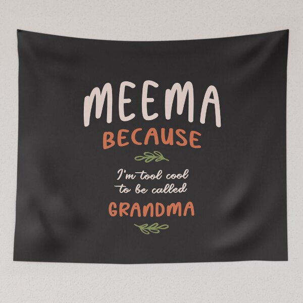 Item preview, Meema Because I'm Too Cool To Be Called Grandma - Mother's Day designed and sold by cidolopez.