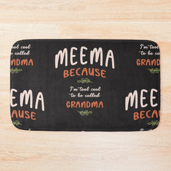 Item preview, Meema Because I'm Too Cool To Be Called Grandma - Mother's Day designed and sold by cidolopez.