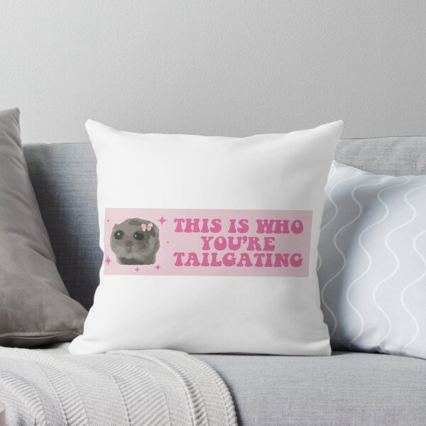 Item preview, this is who you are tailgating at sad hamster bumper designed and sold by BUMPER-STICKERS.