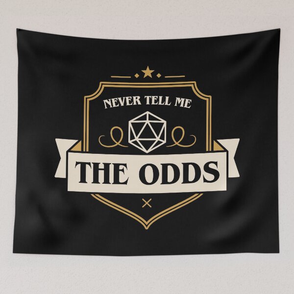 Item preview, Never Tell Me the Odds designed and sold by pixeptional.
