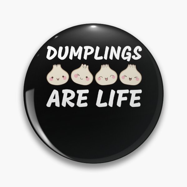 Item preview, Dumplings are Life Dumpling Lover Funny designed and sold by BlueBerry-Pengu.