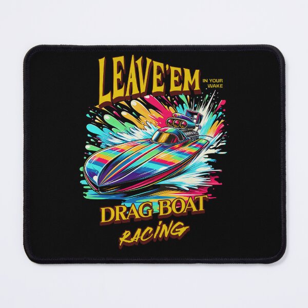 Item preview, Leave'em In Your Wake Drag Boat Racing Watercraft Watersports Fast Boat Speed Boat Lake Motor Boat Jet Boat Racing Boat designed and sold by CarantinedChaos.