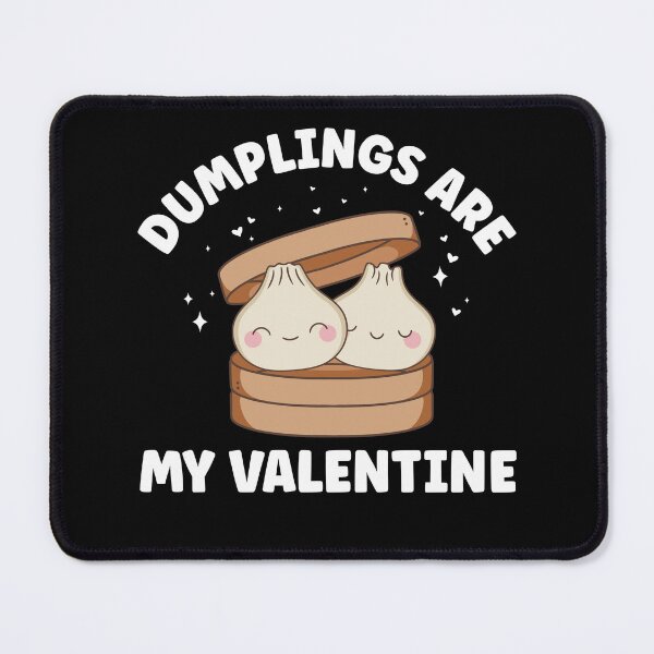 Item preview, Dumplings are my Valentine Dumpling Lover Funny designed and sold by BlueBerry-Pengu.