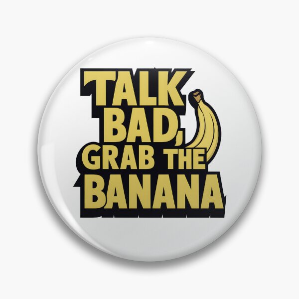 Item preview, Talk bad grab the banana designed and sold by martindesignden.
