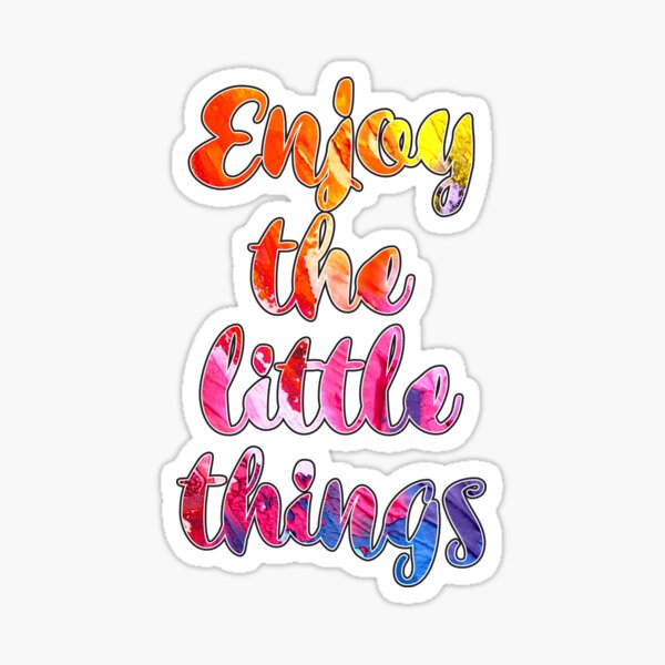 Inspirational Quote Enjoy Little Things Cute Colorful Watercolor