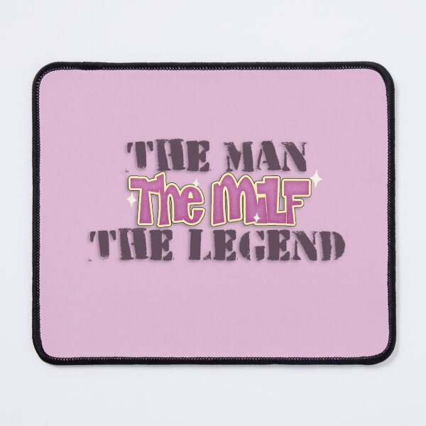 Item preview, The Man The MILF The Legend designed and sold by Tey Gallipeau.