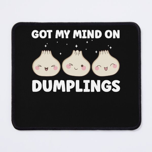 Item preview, Got My Mind On Dumplings Dim Sum Kawaii designed and sold by BlueBerry-Pengu.