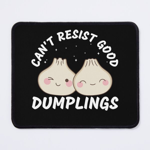 Item preview, Can't Resist Good Dumplings Funny Dim Sum designed and sold by BlueBerry-Pengu.