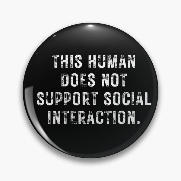 Item preview, This human does not support social interaction. designed and sold by TeeToop1.