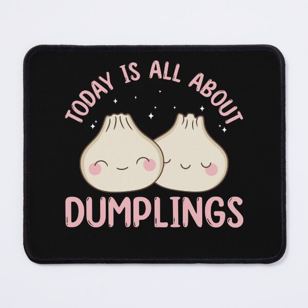Item preview, Today Is All About Dumplings Dim Sum Kawaii designed and sold by BlueBerry-Pengu.