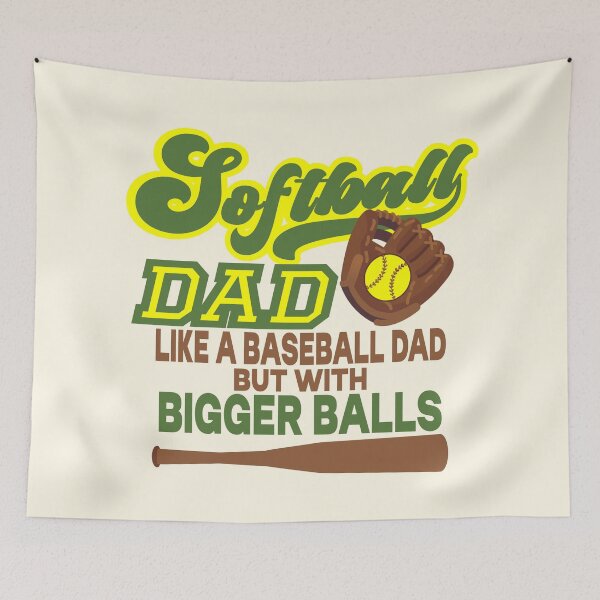 Item preview, Softball Dad like a Baseball but bigger balls designed and sold by Colorfulman.