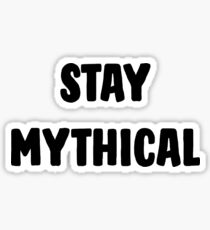 Stay Rad; Stay Mythical Sticker
