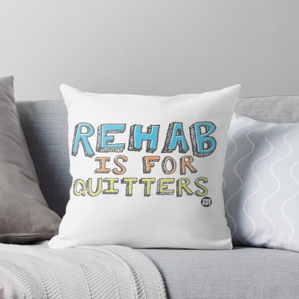 Item preview, REHAB IS FOR QUITTERS designed and sold by TODD GOLDMAN.