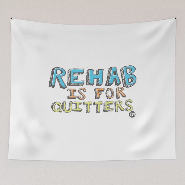 Item preview, REHAB IS FOR QUITTERS designed and sold by TODD GOLDMAN.