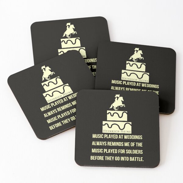 Item preview, Heinrich Heine quote: Music played at weddings always reminds me of the music played for soldiers before they go into battle. designed and sold by artbleed.